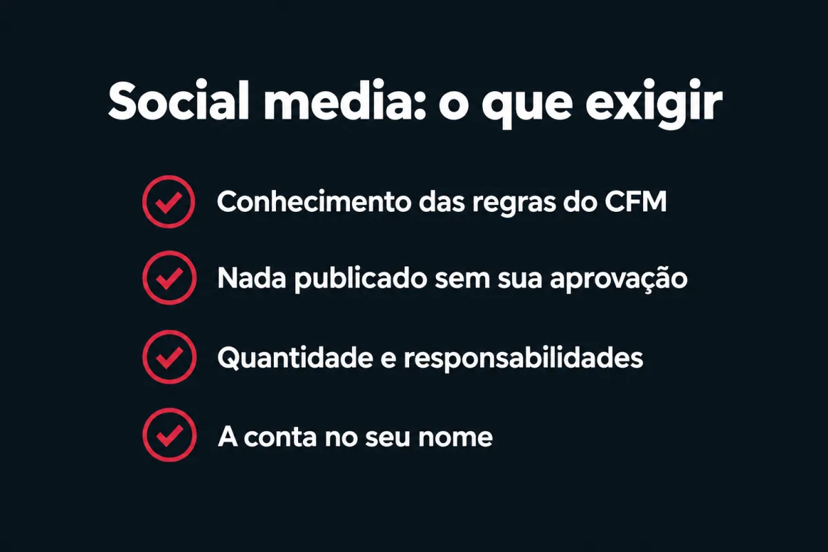 Social media, o que exigir antes de contratar: conhecimento das regras do CFM, nada publicado sem sua aprovação, quantidade e responsabilidades, e a conta no seu nome.